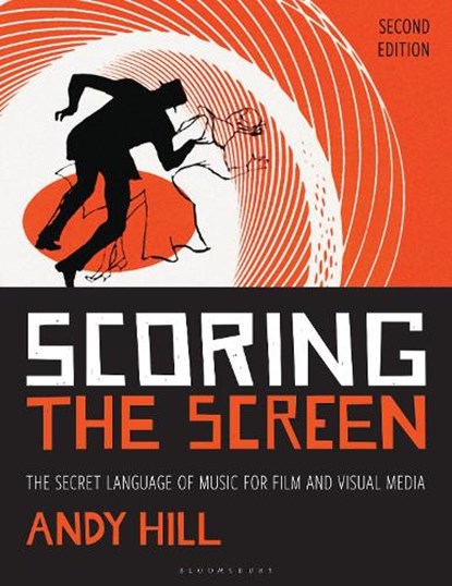 Scoring the Screen, Andy Hill - Gebonden - 9781538163474