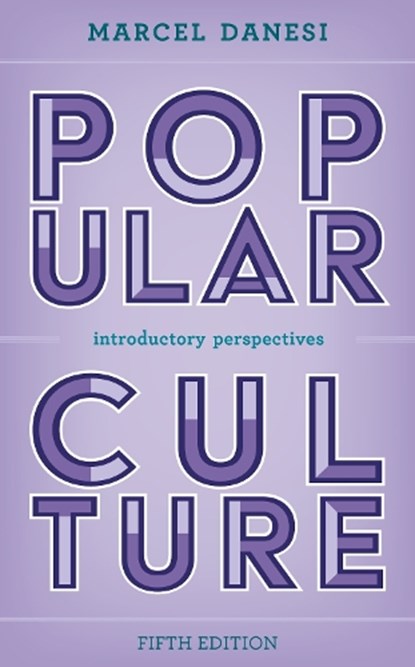 Popular Culture, Marcel Danesi - Paperback - 9781538171301