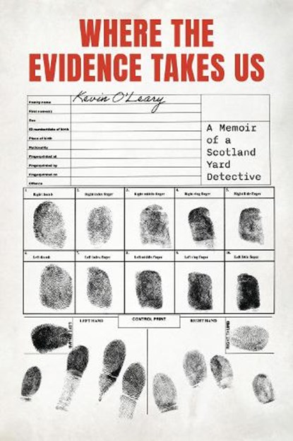 Where the Evidence Takes Us, Kevin O'Leary - Gebonden - 9781538174852