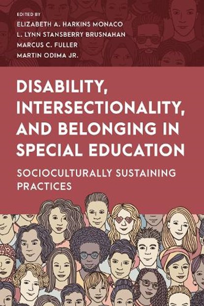 Disability, Intersectionality, and Belonging in Special Education, ELIZABETH A.,  William Paterson University Harkins Monaco ; L. Lynn Stansberry Brusnahan ; Marcus C. Fuller ; Martin O., Jr. Odima - Paperback - 9781538175828