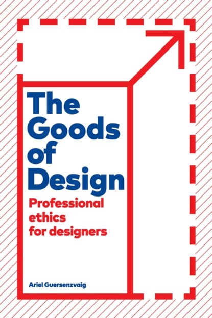 The Goods of Design, ARIEL,  Senior researcher and lecturer at ELISAVA Barcelona School of Design and En Guersenzvaig - Paperback - 9781538179918