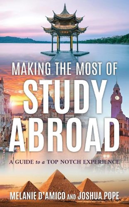Making the Most of Study Abroad, Melanie L. D'Amico ; Joshua Pope - Gebonden - 9781538181188