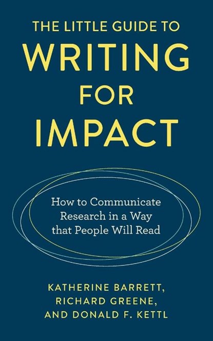 The Little Guide to Writing for Impact, Katherine Barrett ; Richard Greene ; Donald F. Kettl - Paperback - 9781538181270