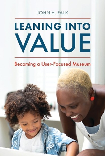 Leaning Into Value, John H. Falk - Paperback - 9781538181430