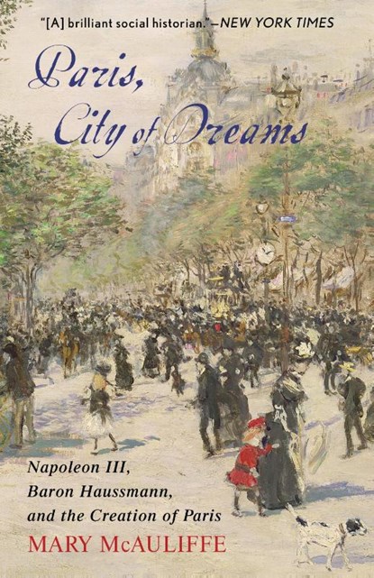 Paris, City of Dreams, Mary McAuliffe - Paperback - 9781538181966