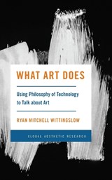What Art Does - Ryan Mitchell Wittingslow - 9781538183441