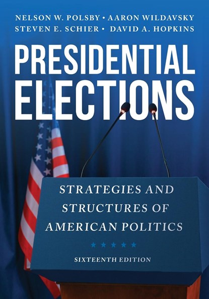 Presidential Elections, Nelson W. Polsby ; Aaron Wildavsky ; Steven E. Schier ; David A. Hopkins - Paperback - 9781538183717