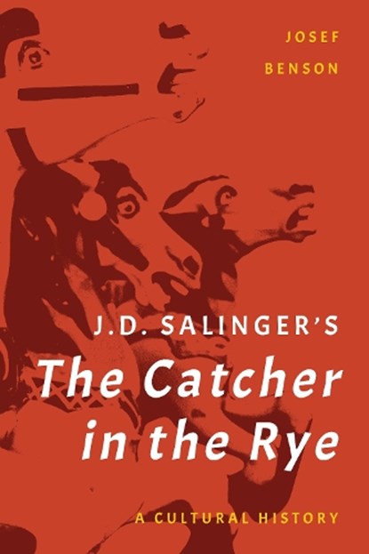 J. D. Salinger's The Catcher in the Rye, Josef Benson - Paperback - 9781538184165