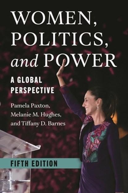 Women, Politics, and Power, Pamela Paxton ; Melanie M. Hughes ; Tiffany D. Barnes - Paperback - 9781538184202