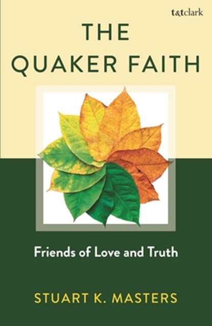 The Quaker Faith, Stuart Masters - Gebonden - 9781538185346