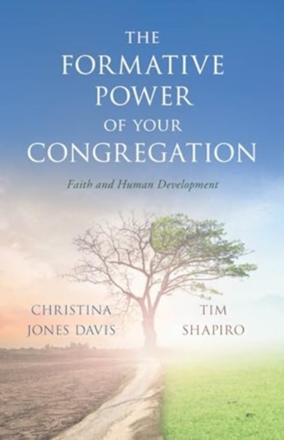 The Formative Power of Your Congregation, Christina Jones Davis ; Tim Shapiro - Paperback - 9781538186268