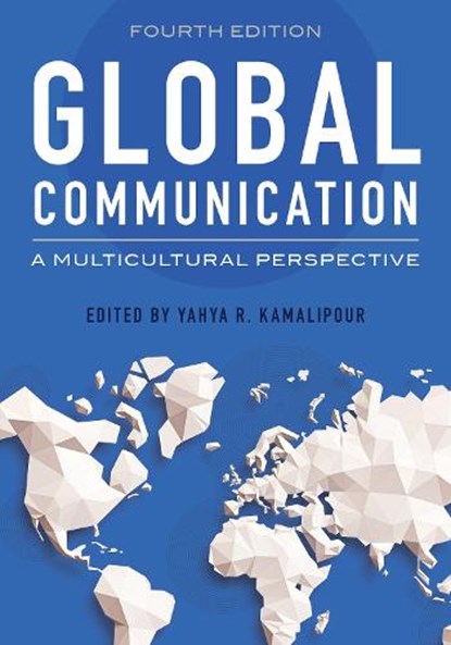 Global Communication, Yahya R. (North Carolina A&T State University Kamalipour - Paperback - 9781538186701