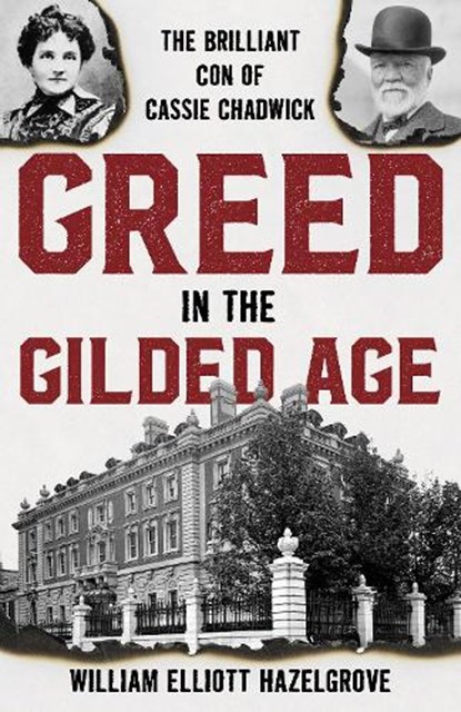 Greed in the Gilded Age, William Elliott Hazelgrove - Paperback - 9781538189405