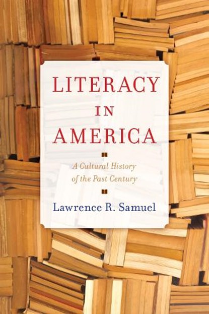 Literacy in America, Lawrence R. Samuel - Gebonden - 9781538189542