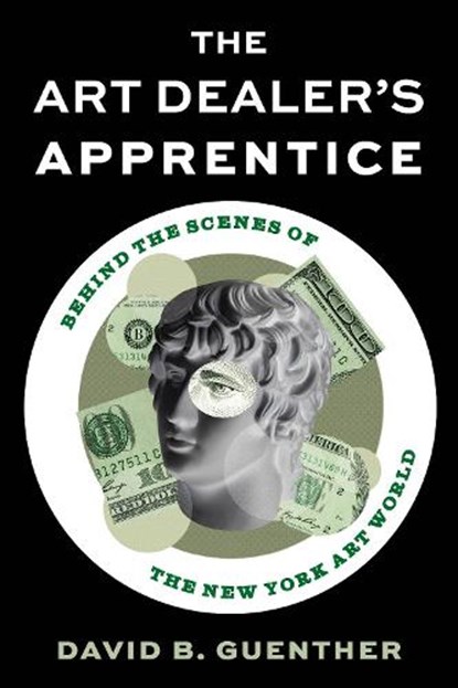 The Art Dealer's Apprentice, David Guenther - Gebonden - 9781538189672