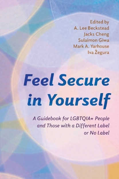 Feel Secure in Yourself, A. Lee Beckstead ; Jacks Cheng ; Sulaimon Giwa ; Mark A. Yarhouse - Paperback - 9781538190418