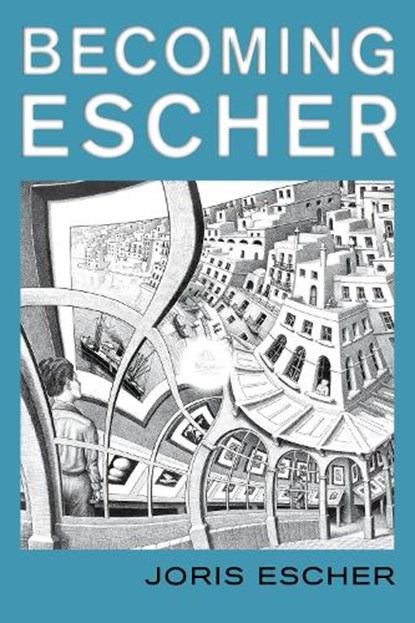Becoming Escher, Joris Escher - Gebonden - 9781538190609