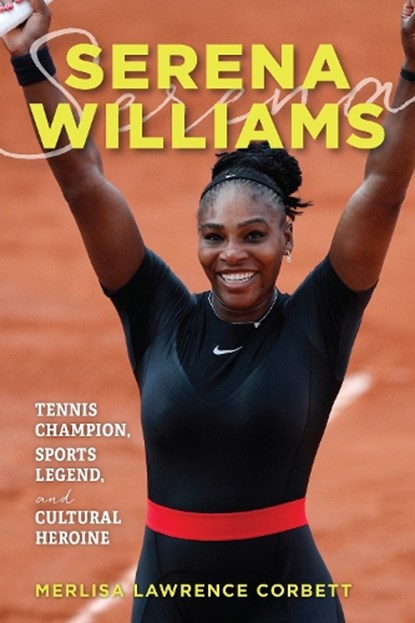 Serena Williams, Merlisa Lawrence Corbett - Paperback - 9781538192559
