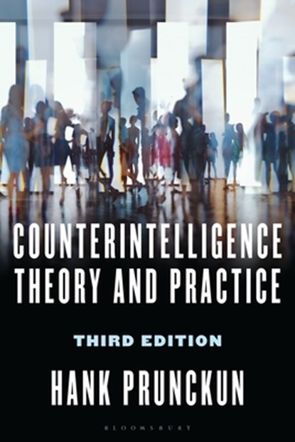 Counterintelligence Theory and Practice, Hank Prunckun - Paperback - 9781538194508