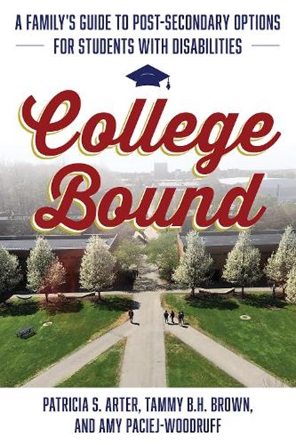 College Bound, Patricia S. Arter ; Tammy B.H. Brown ; Amy Paciej-Woodruff - Gebonden - 9781538195130