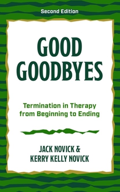 Good Goodbyes, Jack Novick Novick ; Kerry Kelly Novick ; Jack Novick - Gebonden - 9781538195765