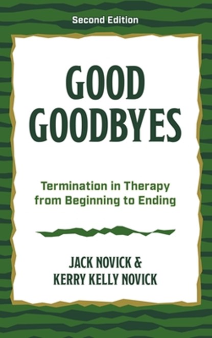 Good Goodbyes, Jack Novick Novick ; Kerry Kelly Novick ; Jack Novick - Paperback - 9781538195772