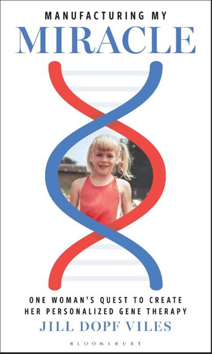 Manufacturing My Miracle, Jill Dopf Viles - Gebonden - 9781538197226