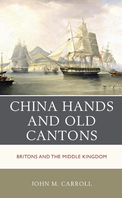 China Hands and Old Cantons, John M. Carroll - Paperback - 9781538198834