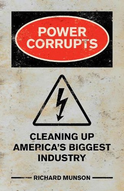 Power Corrupts, Richard (writer) Munson - Gebonden - 9781538199398