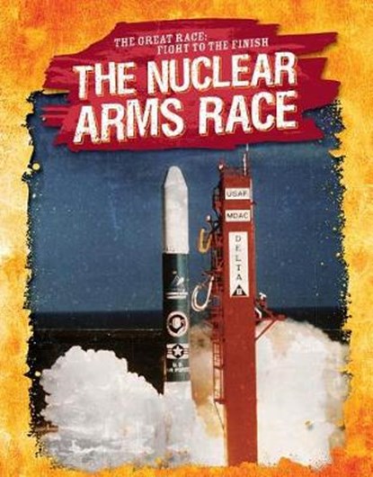 The Nuclear Arms Race, MASON,  Jennifer - Paperback - 9781538208243
