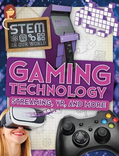 Gaming Technology: Streaming, Vr, and More, John Wood - Paperback - 9781538226391