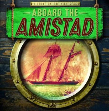 Aboard the Amistad, MCANENEY,  Caitie - Gebonden - 9781538237922