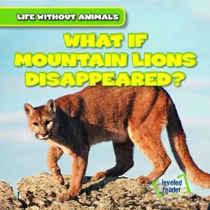 What If Mountain Lions Disappeared?, EMMINIZER,  Theresa - Paperback - 9781538238141