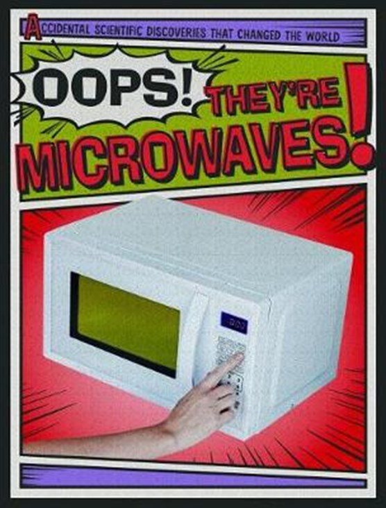 Oops! They're Microwaves!