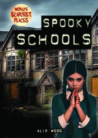 Spooky Schools, Alix Wood - Gebonden - 9781538241974