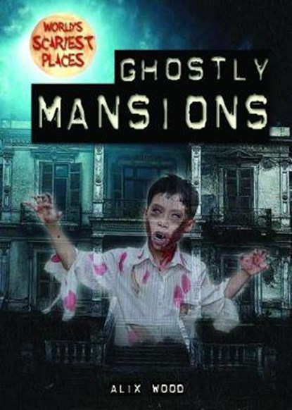 Ghostly Mansions, WOOD,  Alix - Gebonden - 9781538241981