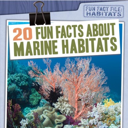 20 Fun Facts about Marine Habitats, Jill Keppeler - Paperback - 9781538264492