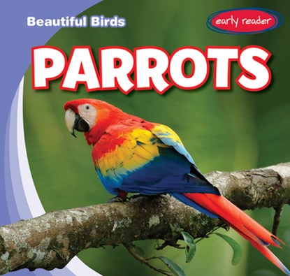 Parrots, Kristen Rajczak Nelson - Gebonden - 9781538275214