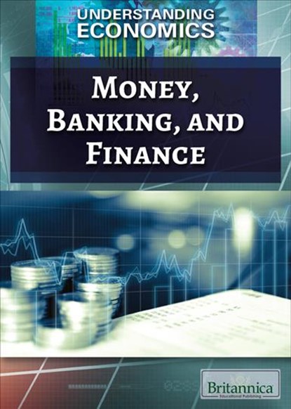 Money, Banking, and Finance, Jeanne Nagle - Paperback - 9781538302712
