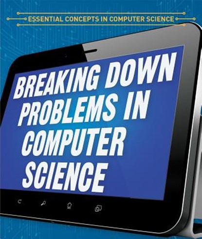Breaking Down Problems in Computer Science, Barbara M. Linde - Paperback - 9781538331323