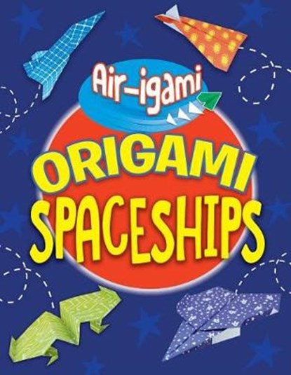 Origami Spaceships, ARD,  Catherine - Paperback - 9781538347164