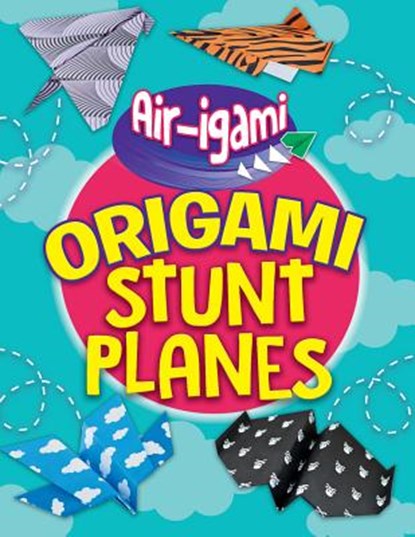Origami Stunt Planes, Jenni Hairsine - Paperback - 9781538347201