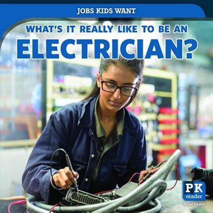 What's It Really Like to Be an Electrician?, Christine Honders - Paperback - 9781538349847