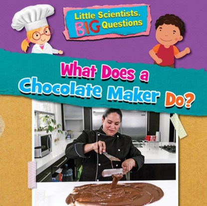 What Does a Chocolate Maker Do?, Ruth Owen - Paperback - 9781538395455