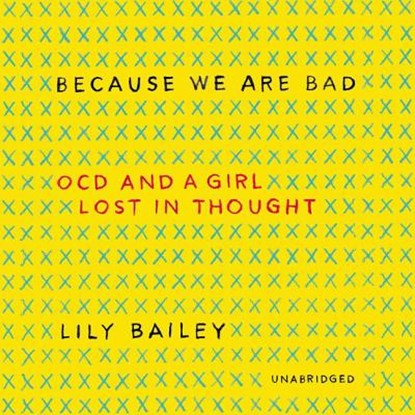 Because We Are Bad, BAILEY,  Lily - AVM - 9781538497050