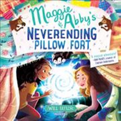 Maggie & Abby's Neverending Pillow Fort, Will Taylor - AVM - 9781538499603