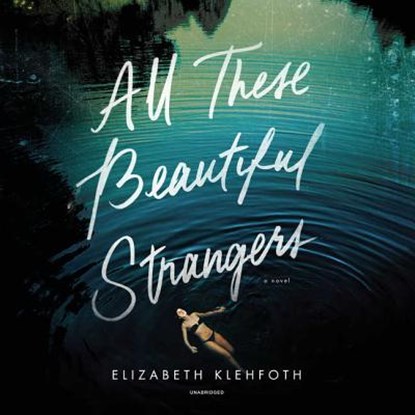 All These Beautiful Strangers, KLEHFOTH,  Elizabeth - AVM - 9781538551066