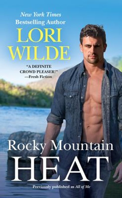 Rocky Mountain Heat (previously published as All of Me), Lori Wilde - Paperback - 9781538700198