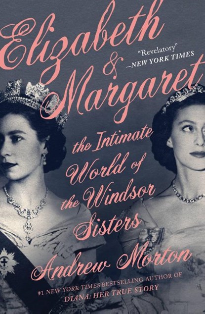 Elizabeth & Margaret, Andrew Morton - Paperback - 9781538700457
