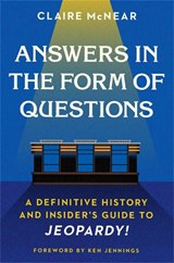 Answers in the Form of Questions - Claire McNear - 9781538702307